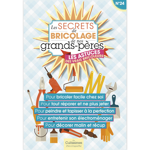 Cultissime : Secrets de bricolage de nos grands-pères